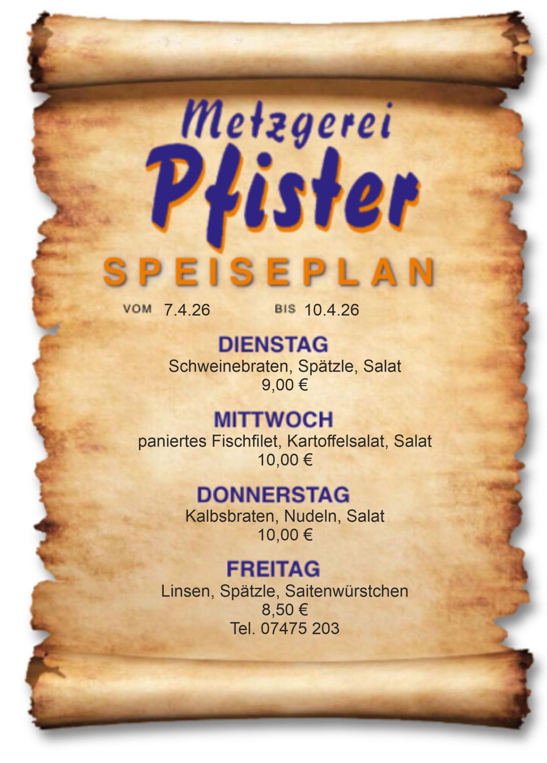 Speiseplan der Metzgerei Pfister in Burladingen. 22.07.-25.07.2025 Josengasse 4 72393 Burladingen +49 (0) 7475 203